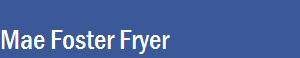 Mae Foster Fryer